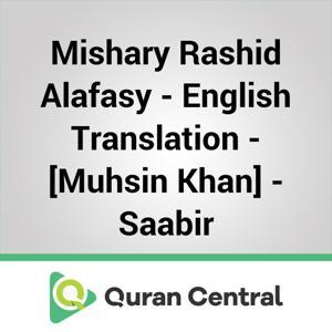 Mishary Rashid Alafasy – English Translation – [Muhsin Khan] – Saabir by Muslim Central