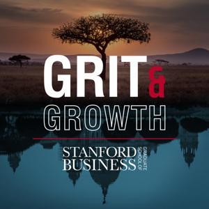 Grit & Growth by Stanford Graduate School of Business