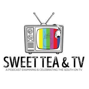 Sweet Tea & TV by sweetteatvpod