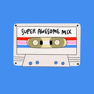 Super Awesome Mix by Super Awesome Mix