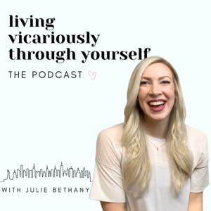 Living Vicariously Through Yourself by Julie Bethany