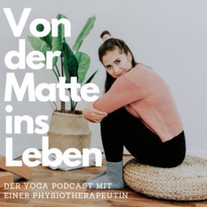 Von der Matte ins Leben - der gesundheitsorientierte Yoga und Yogatherapie Podcast by Gül Ruijter
