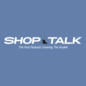 Shop Talk - The Rookie Podcast by Shop Talk - The Rookie