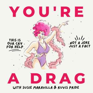 You're A Drag by Ruvis Pride