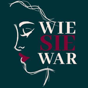 Wie Sie War - Der fast historische Podcast by Vanessa Stoll