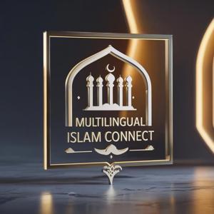 Multilingual Islam Connect by Brought to you by Multilingual Islam Connect