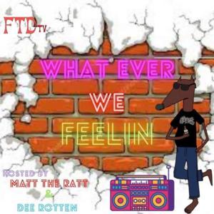 Whatever We Feelin Radio by Whatever We Feelin Radio