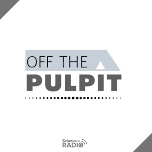 Off the Pulpit by CatholicSG Radio