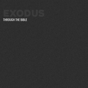 Through the Bible - Exodus by Calvary Monterey