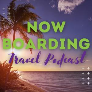 Now Boarding Travel Podcast by Ryan Miller