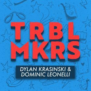 TROUBLEMAKERS by Dylan Krasinski