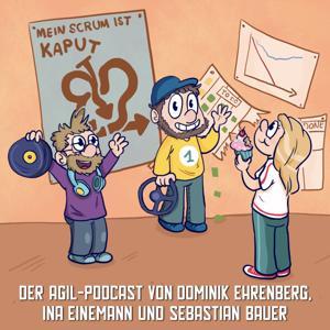 Mein Scrum ist kaputt | Agilität, Scrum, Kanban und mehr by Dominik Ehrenberg; Ina Einemann; Sebastian Bauer