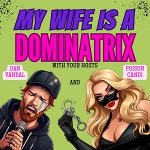 My wife is a DOMINATRIX by Dan Vandal