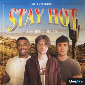 Stay Hot: A Sports Podcast by Blue Wire