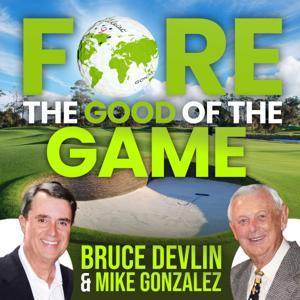 FORE the Good of the Game by Bruce Devlin and Mike Gonzalez
