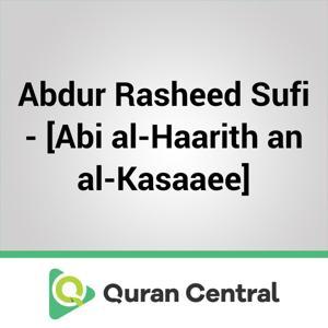 Abdur Rasheed Sufi – [Abi al-Haarith an al-Kasaaee] by Muslim Central