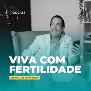 VIVA COM FERTILIDADE by Dr. Miguel Raimundo