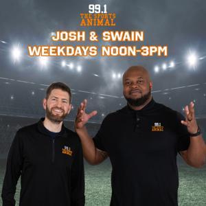 Josh & Swain by Josh Ward | 99.1 The Sports Animal