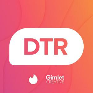 DTR - The Official Tinder Podcast by Tinder / Gimlet Creative