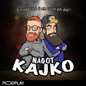 Något Kajko by Podplay