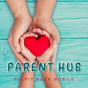 Pulpit Rock Mobile | Parent Hub by Pulpit Rock Church