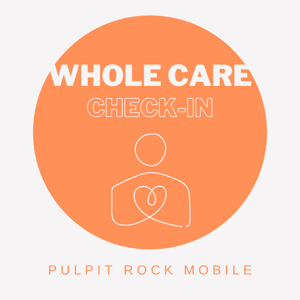 Pulpit Rock Mobile | Whole Care by Pulpit Rock Church