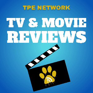 TV & Movie Reviews by TPE Network