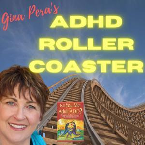 Gina Pera's Adult ADHD Roller Coaster by Gina Pera