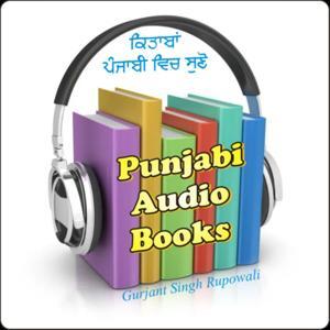 Punjabi Audio Books By Gurjant Singh Rupowali by Gurjant Singh Rupowali