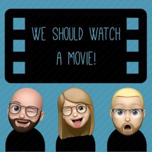 We Should Watch a Movie by We Should Watch a Movie