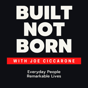 Built Not Born by Joe Ciccarone