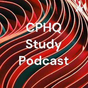 CPHQ Study Podcast by Anderson
