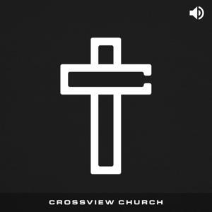 Crossview Church Sermons by Crossview Church