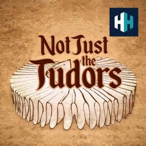 Not Just the Tudors by History Hit