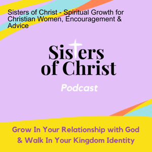Sisters of Christ - Spiritual Growth for Christian Women, Encouragement & Advice by Jeannette Bridoux - Spiritual Growth Mentor for Christian Women