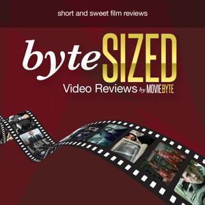 ByteSized Video Reviews by MovieByte