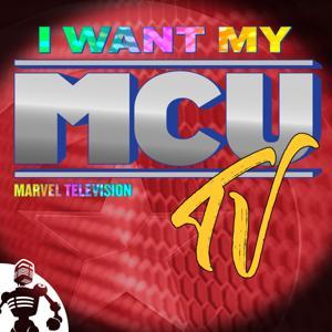 I Want My M(CU)TV: Talking Marvel's New TV Shows by Kelly Guimont, Lisa Schmeiser, Lisa Melton and Nathan Alderman