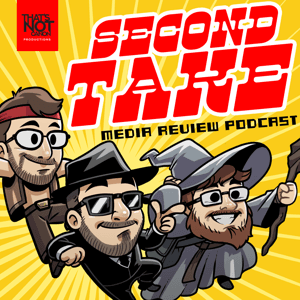 Second Take Media Review Podcast by That's Not Canon Productions