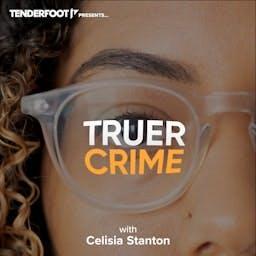 Truer Crime by Celisia Stanton