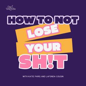 How To Not Lose Your Sh!t by Red Wine & Blue