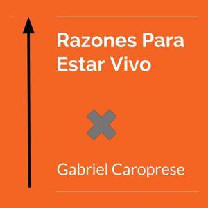 Razones Para Estar Vivo by Gabriel Caroprese