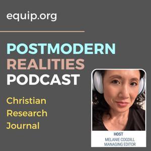 Postmodern Realities Podcast by The Christian Research Institute