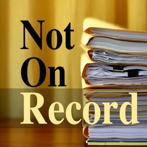 Not On Record Podcast by Possibly Correct Media