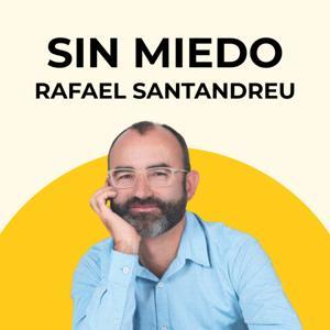 Sin miedo, con Rafael Santandreu by Rafael Santandreu