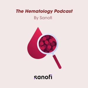 The Hematology Podcast by Sanofi