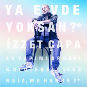 Ya evde yoksan? by İzzet Çapa