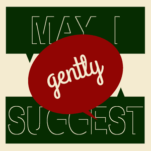 May I Gently Suggest - iTunes Feed by Jon Behrens