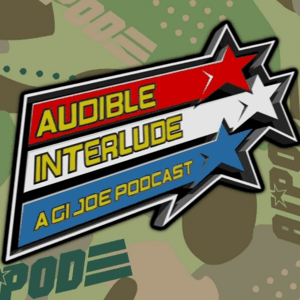 Audible Interlude: A GI Joe Podcast by Audible Interlude: A GI Joe Podcast