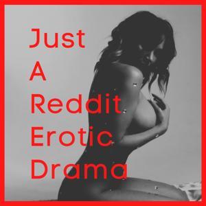 Just A Reddit Erotic Drama by Ellie Ernestine