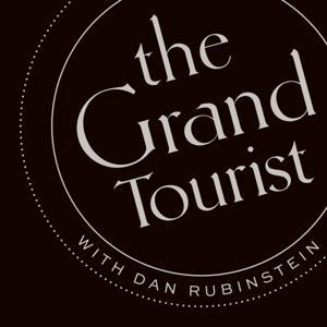 The Grand Tourist with Dan Rubinstein by Dan Rubinstein